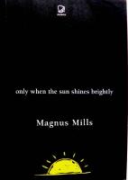 Only when the sun shines brightly