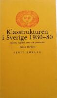 Klasstrukturen i Sverige 1930-1980 : arbete, kapital, stat och patriarkat