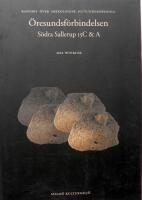 &Ouml;resundsf&ouml;rbindelsen. S&ouml;dra Sallerup 15C & A. Rapport &ouml;ver arkeologisk slutunders&ouml;kning