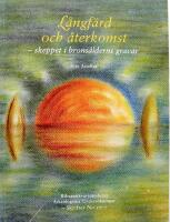 L&aring;ngf&auml;rd och &aring;terkomst. Skeppet i brons&aring;lderns gravar