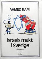 Israels makt i Sverige. Debattbok
