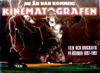 Nu &auml;r han kommen! Kinematografen : film och biografer p&aring; &Ouml;sterlen 1897-1997