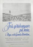 Tv&aring; g&ouml;teborgare p&aring; resa i Nya och Gamla Werlden. Olof Wijk d&auml;:s resejournal 1828 -1830. Hilda Wijks resedagbok 1832-1833 