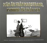 M&auml;n &auml;r fr&aring;n Marstrand : kvinnor &auml;r fr&aring;n Ven Samlade teckningar om relationer