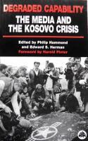 DEGRADED CAPABILITY: THE MEDIA AND THE KOSOVO CRISIS