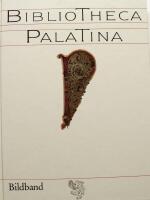 Bibliotheca Palatina. Katalog zur Ausstellung vom 8. Juli - 2. November 1986, Heiliggeistkirche Heidelberg. BILDBAND 