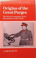 Origins of The Great Purges. The Soviet Communist Party Reconsidered, 1933-1938
