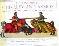 The history of chivalry and armor - with descriptions of the feudal system, the practices of knighthood, the tournament, and trials by single combat