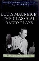 Louis MacNeice: The Classical Radio Plays (Classical Presences)