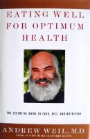 Eating Well for Optimum Health: The Essential Guide to Food, Diet and Nutrition