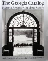 The Georgia Catalog: Historic American Buildings Survey. A Guide to the Architecture of the State (Wormsloe Foundation Publications) 