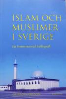 ISLAM OCH MUSLIMER I SVERIGE - En kommenterad bibliografi 