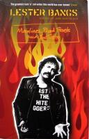 Mainlines, Blood Feasts and Bad Taste: A Lester Bangs Reader 
