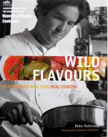 Wild Flavours: Real Produce, Real Food, Real Cooking 