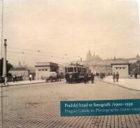Pražsk&yacute; hrad ve fotografii 1900-1939 / Prague Castle in Photographs 1900-1939 