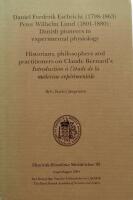 Daniel Frederik Eschricht (1798-1863) Peter Wilhelm Lund (1801-1880). Danish pioneers in experimental physiology. Historians, philosophers and practitioners on Claude Bernard&acute;s Introduction &agrave; l`etude de la m&eacute;decine exp&eacute;rimentale