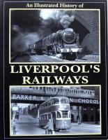 An Illustrated History of Liverpool's Railways