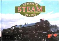 100 Years of Steam Trains