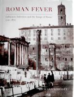 Roman fever - influence, infection, and the image of Rome, 1700-1870