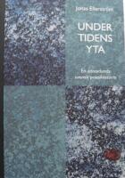 Under tidens yta. En annorlunda svensk poesihistoria