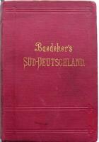 S&uuml;d-Deutschland. Oberrhein, Baden, W&uuml;rttemberg, Bayern und die angrenzenden Teile von &Ouml;sterreich. Handbuch f&uuml;r Reisende 