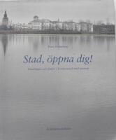 Stad, &ouml;ppna dig! : vandringar och f&auml;rder i Kristianstad med omnejd