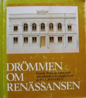 Dr&ouml;mmen om ren&auml;ssansen : Fredrik Wilhelm Scholander som arkitekt och m&aring;ngfrestare = [A renaissance vision] : [Fredrik Wilhelm Scholander, architect and virtuoso]