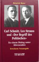 Carl Schmitt, Leo Strauss und "Der Begriff des Politischen": zu einem Dialog unter Abwesenden 