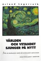 V&auml;rlden och vetandet sjunger p&aring; nytt : fr&aring;n en mekanisk v&auml;rld till ett kreativt universum