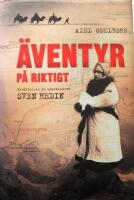 &Auml;ventyr p&aring; riktigt : ber&auml;ttelsen om uppt&auml;ckaren Sven Hedin