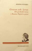 Graven och lyran. Ett grekiskt tema i Esaias Tegn&eacute;rs poesi. 