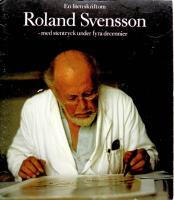 EN LITEN SKRIFT OM ROLAND SVENSSON. Med stentryck under fyra decennier.