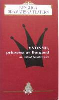 Yvonne, prinsessa av Burgund. Kungliga Dramatiska Teatern