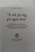 "&Aring; st&aring; p&aring; sig, p&aring; egna ben" : en fallstudie om en flicka i en hederskultur och hennes motst&aring;nd mot att inordna sig efter sl&auml;ktens krav