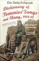 The Daily Telegraph Dictionary of Tommies Songs and Slang 1914-18
