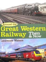 GREAT WESTERN RAILWAY THEN and NOW