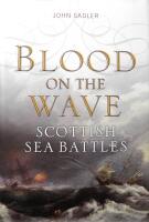 Blood on the Wave : Scottish Sea Battles