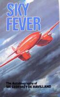 Sky Fever: The Autobiography of Sir Geoffrey De Havilland