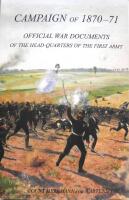 CAMPAIGN OF 1870-1871. Operations of The First Army under General von Manteuffel, Comprising the Period from the Capitulation of Metz to the Fall of Peronne. Compiled from the Official War Documents of the HQ of the First Army