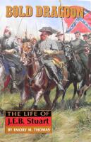 Bold Dragoon: The Life of J. E. B. Stuart