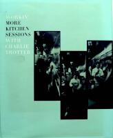 Workin' more kitchen sessions with Charlie Trotter
