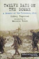 Twelve days on the Somme - a memoir of the trenches, 1916