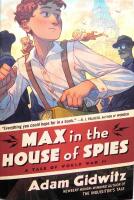 Max in the House of Spies : A Tale of World War II