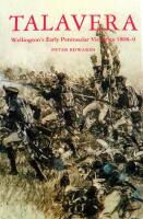 Talavera: Wellington's Early Peninsula Victories 1808-9