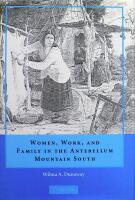 Women, Work and Family in the Antebellum Mountain South
