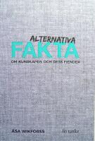 Alternativa fakta - om kunskapen och dess fiender