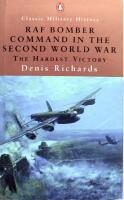 RAF Bomber Command in the Second World War (Penguin Classic Military History S.): The Hardest Victory