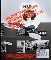 Bildaktivisterna. Aktioner i bild i svenskt&nbsp;1960- och 1970-tal