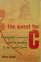 The quest for C : Sir Mansfield Cumming and the founding of the British Secret Service