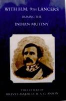 With H.M. 9th Lancers During the Indian Mutiny,the Letters of Brevet-Major O.H.S.G. Anson